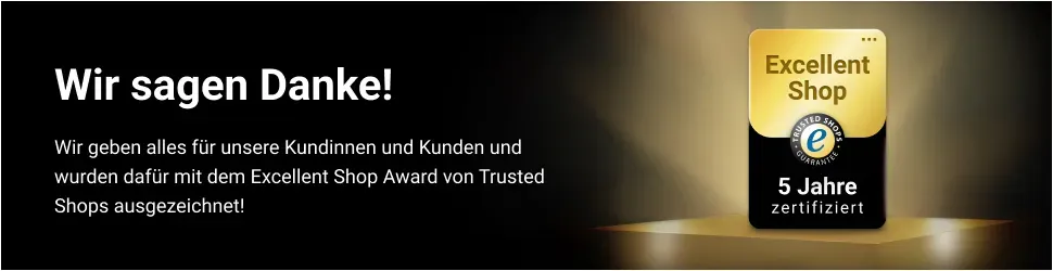 Seit über 5 Jahren geben wir alles für die Sicherheit und Zufriedenheit unserer Kundinnen und Kunden und wurden dafür mit dem Excellent Shop Award von Trusted Shops ausgezeichnet!